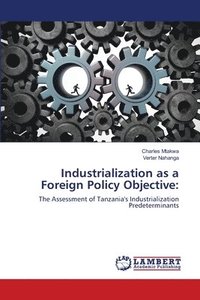 bokomslag Industrialization as a Foreign Policy Objective