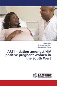 bokomslag ART Initiation amongst HIV positive pregnant women in the South West