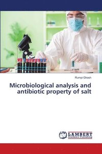 bokomslag Microbiological analysis and antibiotic property of salt