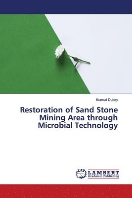 Restoration of Sand Stone Mining Area through Microbial Technology 1