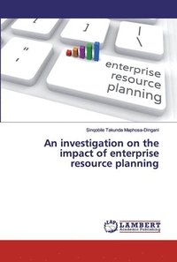 bokomslag An investigation on the impact of enterprise resource planning