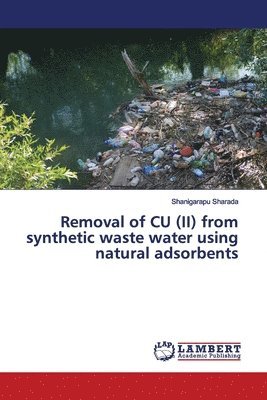 bokomslag Removal of CU (II) from synthetic waste water using natural adsorbents