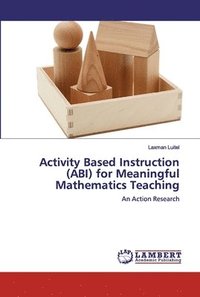 bokomslag Activity Based Instruction (ABI) for Meaningful Mathematics Teaching