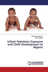 bokomslag Infant Television Exposure and Child Development In Nigeria