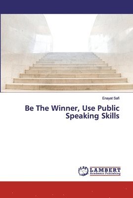 Be The Winner, Use Public Speaking Skills 1
