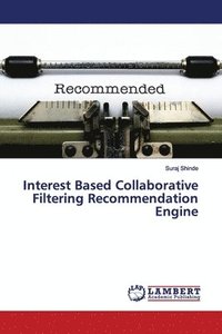 bokomslag Interest Based Collaborative Filtering Recommendation Engine