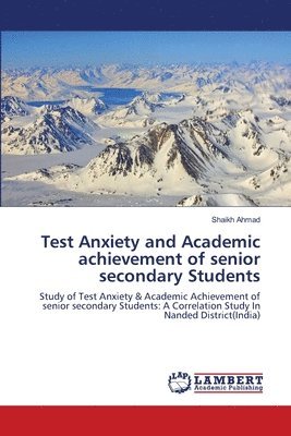 Test Anxiety and Academic achievement of senior secondary Students 1