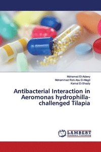 bokomslag Antibacterial Interaction in Aeromonas hydrophilla-challenged Tilapia