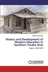 bokomslag History and Development of Western Education in Southern Taraba Area