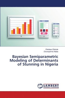 Bayesian Semiparametric Modeling of Determinants of Stunning in Nigeria 1