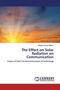 bokomslag The Effect on Solar Radiation on Communication