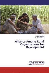 bokomslag Alliance Among Rural Organizations for Development