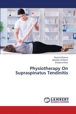 Physiotherapy On Supraspinatus Tendinitis 1