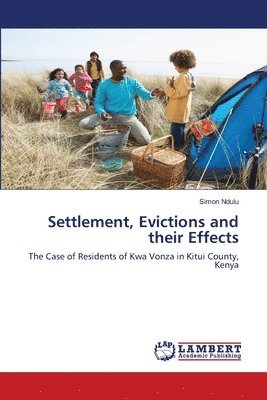 Settlement, Evictions and their Effects 1