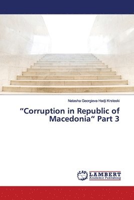 &quot;Corruption in Republic of Macedonia&quot; Part 3 1