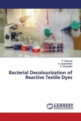 bokomslag Bacterial Decolourization of Reactive Textile Dyes
