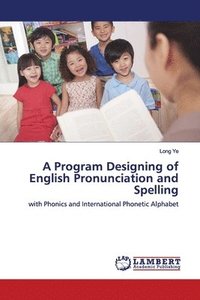 bokomslag A Program Designing of English Pronunciation and Spelling