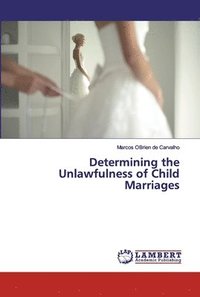 bokomslag Determining the Unlawfulness of Child Marriages