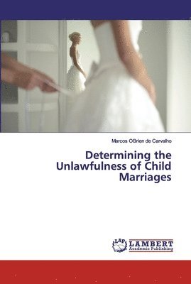 bokomslag Determining the Unlawfulness of Child Marriages