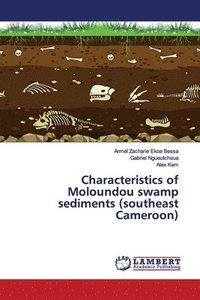bokomslag Characteristics of Moloundou swamp sediments (southeast Cameroon)