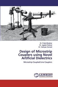 bokomslag Design of Microstrip Couplers using Novel Artificial Dielectrics