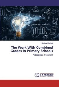 bokomslag The Work With Combined Grades In Primary Schools