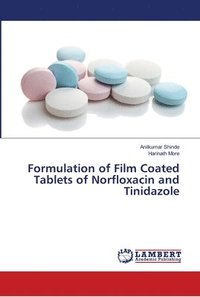 bokomslag Formulation of Film Coated Tablets of Norfloxacin and Tinidazole