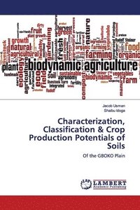 bokomslag Characterization, Classification & Crop Production Potentials of Soils