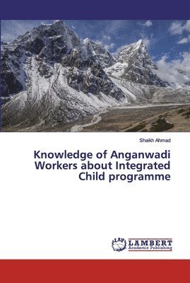 Knowledge of Anganwadi Workers about Integrated Child programme 1