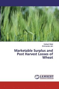 bokomslag Marketable Surplus and Post Harvest Losses of Wheat