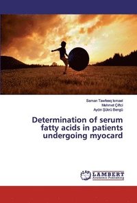 bokomslag Determination of serum fatty acids in patients undergoing myocard