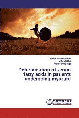 Determination of serum fatty acids in patients undergoing myocard 1