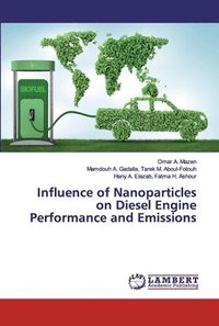 bokomslag Influence of Nanoparticles on Diesel Engine Performance and Emissions