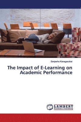 bokomslag The Impact of E-Learning on Academic Performance