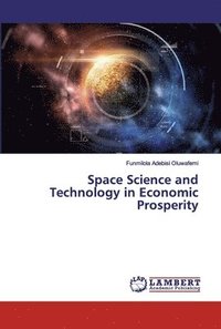 bokomslag Space Science and Technology in Economic Prosperity