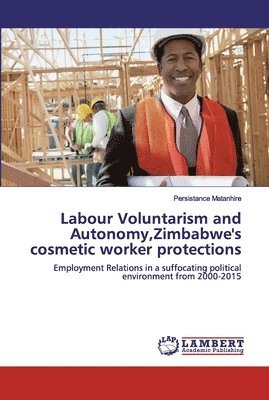 bokomslag Labour Voluntarism and Autonomy, Zimbabwe's cosmetic worker protections