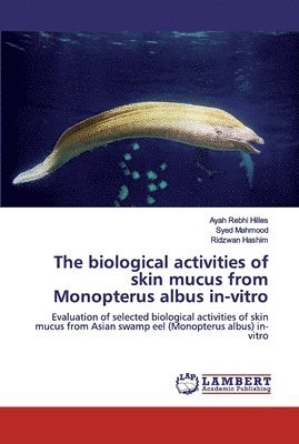 The biological activities of skin mucus from Monopterus albus in-vitro 1
