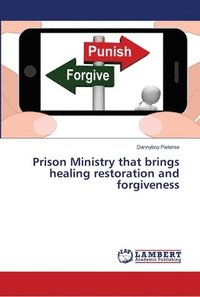 bokomslag Prison Ministry that brings healing restoration and forgiveness