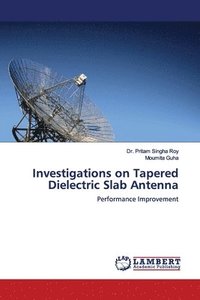 bokomslag Investigations on Tapered Dielectric Slab Antenna