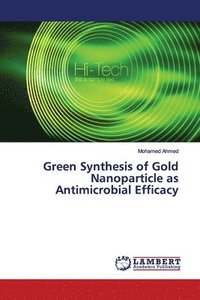 bokomslag Green Synthesis of Gold Nanoparticle as Antimicrobial Efficacy
