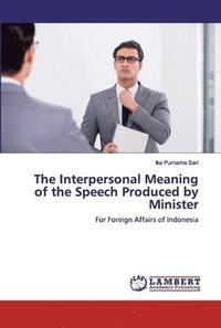 bokomslag The Interpersonal Meaning of the Speech Produced by Minister