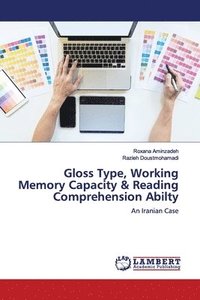 bokomslag Gloss Type, Working Memory Capacity & Reading Comprehension Abilty
