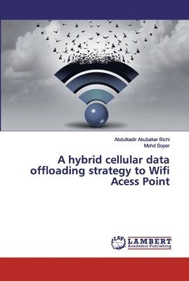 A hybrid cellular data offloading strategy to Wifi Acess Point 1