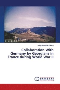 bokomslag Collaboration With Germany by Georgians in France during World War II