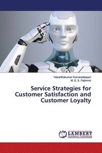 bokomslag Service Strategies for Customer Satisfaction and Customer Loyalty