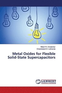 bokomslag Metal Oxides for Flexible Solid-State Supercapacitors