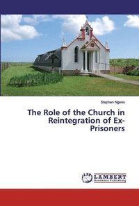 bokomslag The Role of the Church in Reintegration of Ex-Prisoners