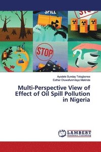 bokomslag Multi-Perspective View of Effect of Oil Spill Pollution in Nigeria
