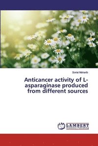 bokomslag Anticancer activity of L-asparaginase produced from different sources