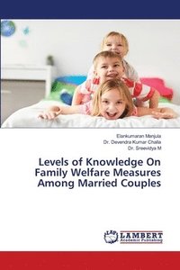 bokomslag Levels of Knowledge On Family Welfare Measures Among Married Couples